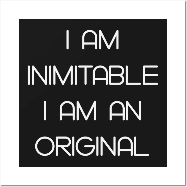 I Am Inimitable I Am An Original - Hamilton Wall Art by kdpdesigns